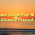 Summer Infant Pop ‘N Play Ultimate Playard